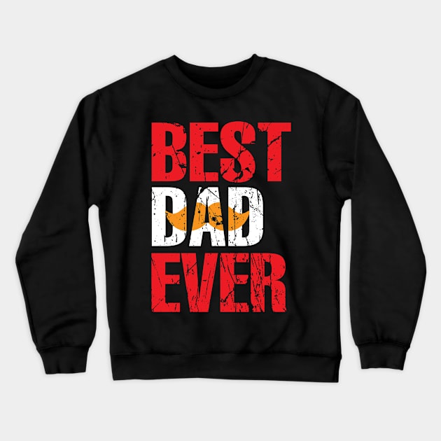 Best Dad Ever Crewneck Sweatshirt by NoriDZ